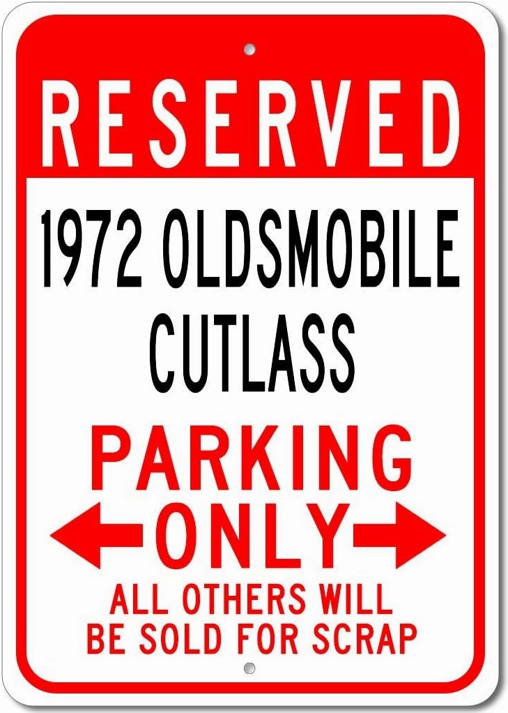 1972 72 Oldsmobile Cutlass Reserved Parking Only All Others Will Be Sold For Scrap, Metal Parking Sign, Man Cave Wall Decor, Novelty Garage Sign - 10"x14"