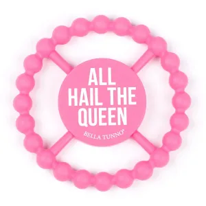 Bella Tunno All Hail The Queen  Happy Teether