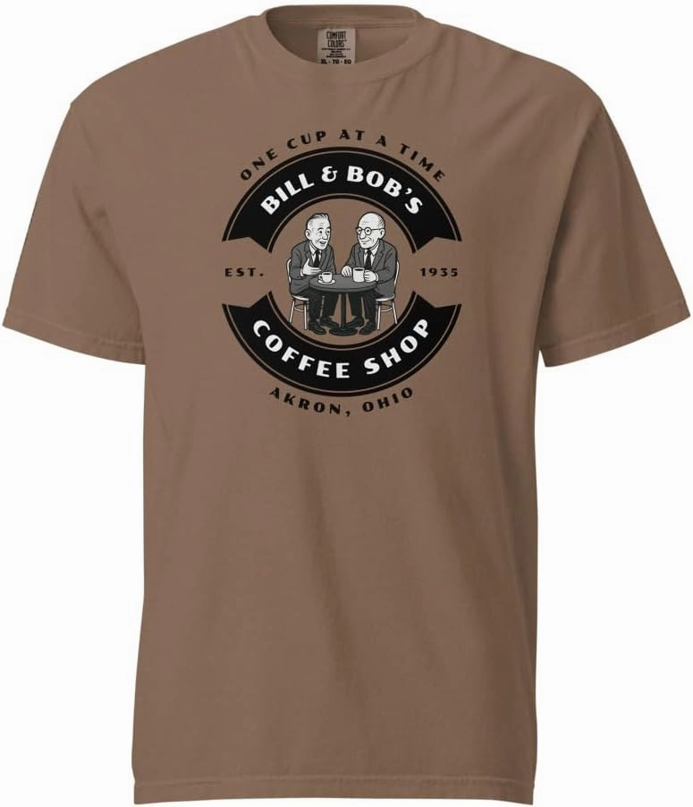 Bill & Bob's Coffee Shop Founders Talk AA NA Al-Anon Recovery Rehab Clean Sober Milestone Gift Premium T-Shirt