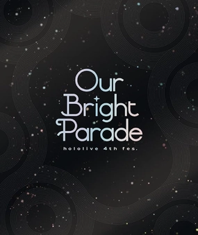 hololive 4th fes. Our Bright Parade [Blu-ray]