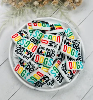 Less People, More Dogs Silicone Focal Beads, Quote Focal Beads