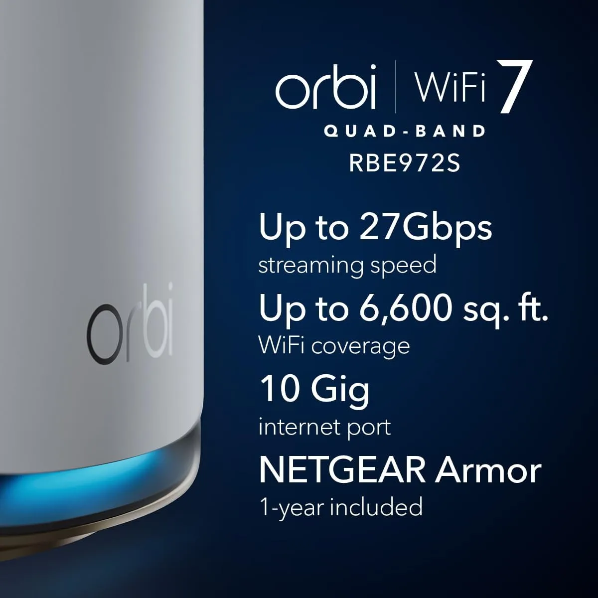 NETGEAR Orbi 970 Series Quad-Band WiFi 7 Mesh Network System (RBE972S), Router   1 Satellite Extender, Security Features, Up to 27Gbps, Covers up to 6,600 sq. ft., 200 Devices, 10 Gig Internet Port